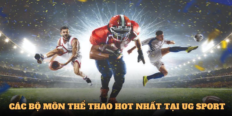 Danh sách môn thể thao được yêu thích tại UG Sports