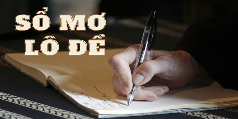 Tác dụng của sổ mơ lô đề khi cược xổ số ip88