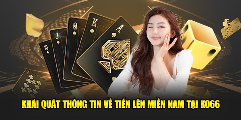 Tìm Hiểu Luật Chơi Tiến Lên Miền Nam Tại ko66 Chuẩn Nhất